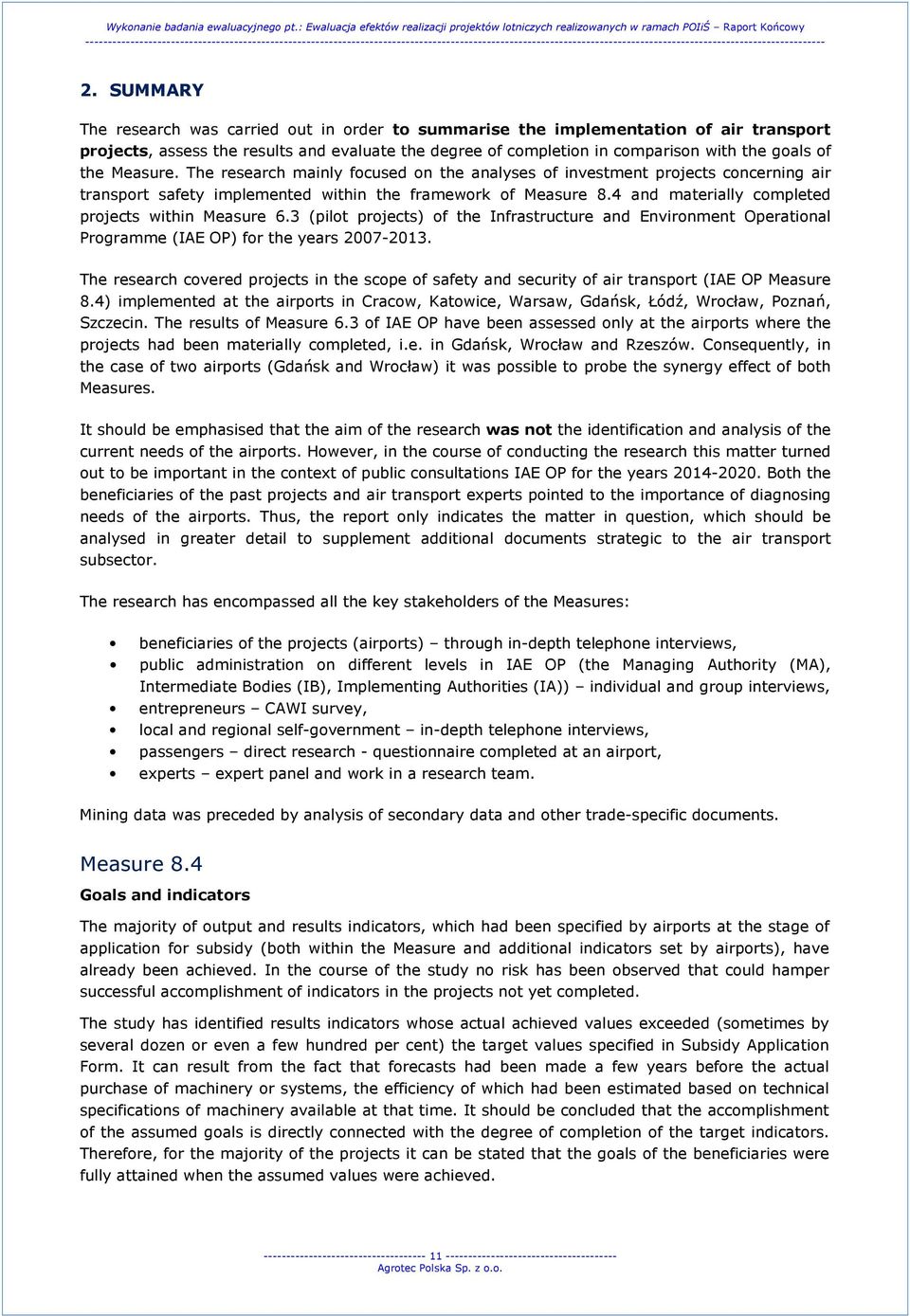 4 and materially completed projects within Measure 6.3 (pilot projects) of the Infrastructure and Environment Operational Programme (IAE OP) for the years 2007-2013.