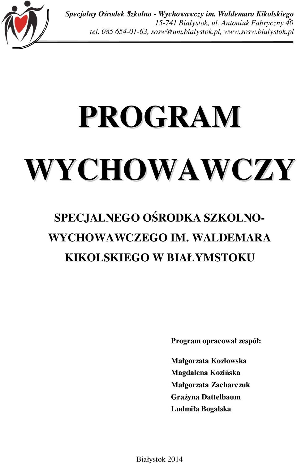 pl, www.sosw.bialystok.pl PROGRAM WYCHOWAWCZY SPECJALNEGO OŚRODKA SZKOLNO- WYCHOWAWCZEGO IM.