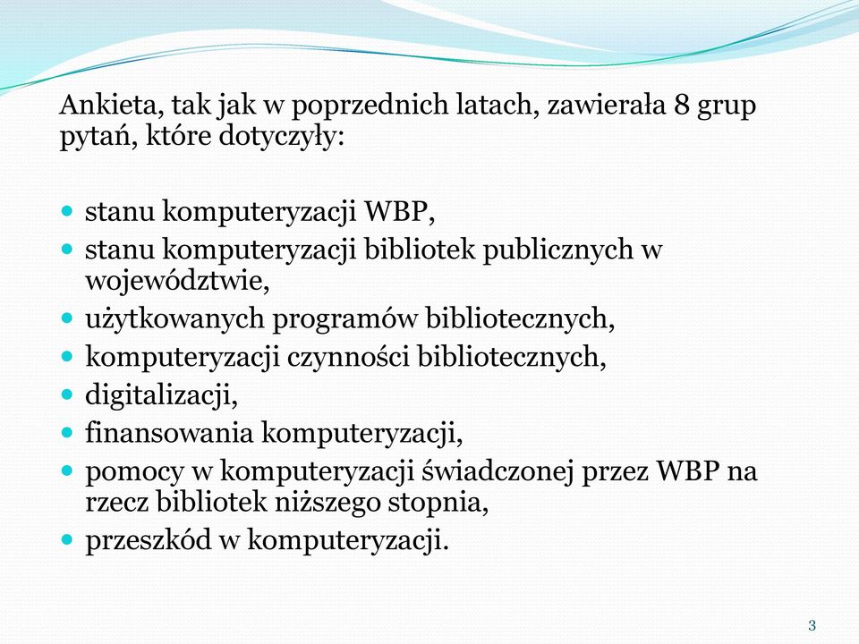 bibliotecznych, komputeryzacji czynności bibliotecznych, digitalizacji, finansowania komputeryzacji,