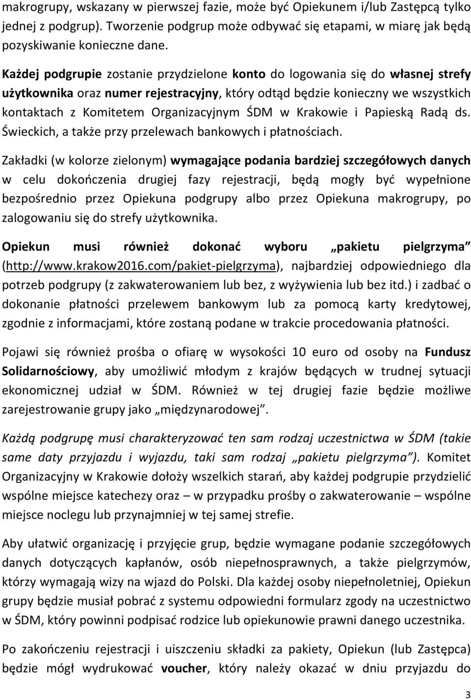 ŚDM w Krakowie i Papieską Radą ds. Świeckich, a także przy przelewach bankowych i płatnościach.