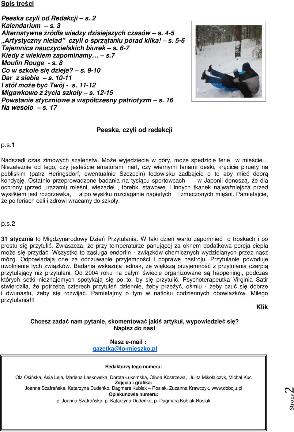 12-15 Powstanie styczniowe a współczesny patriotyzm s. 16 Na wesoło s. 17 p.s.1 Peeska, czyli od redakcji Nadszedł czas zimowych szaleństw.