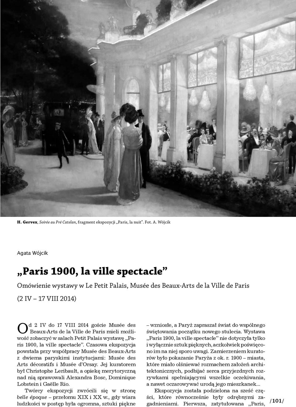 Beaux-Arts de la Ville de Paris mieli możliwość zobaczyć w salach Petit Palais wystawę Paris 1900, la ville spectacle.