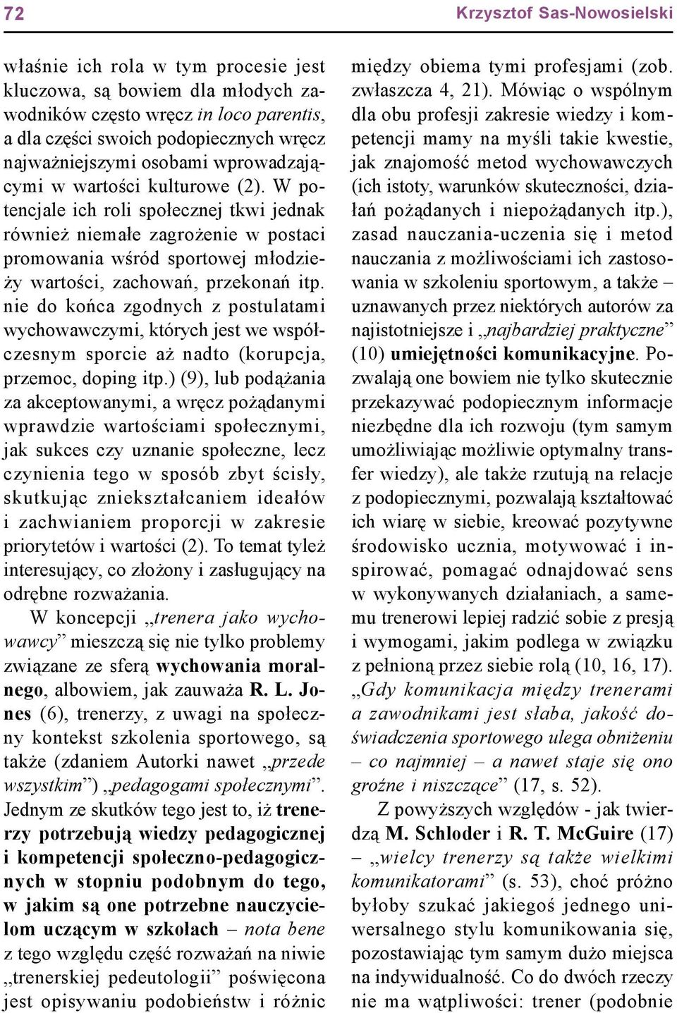 nie do końca zgodnych z postulatami wychowawczymi, których jest we współczesnym sporcie aż nadto (korupcja, przemoc, doping itp.