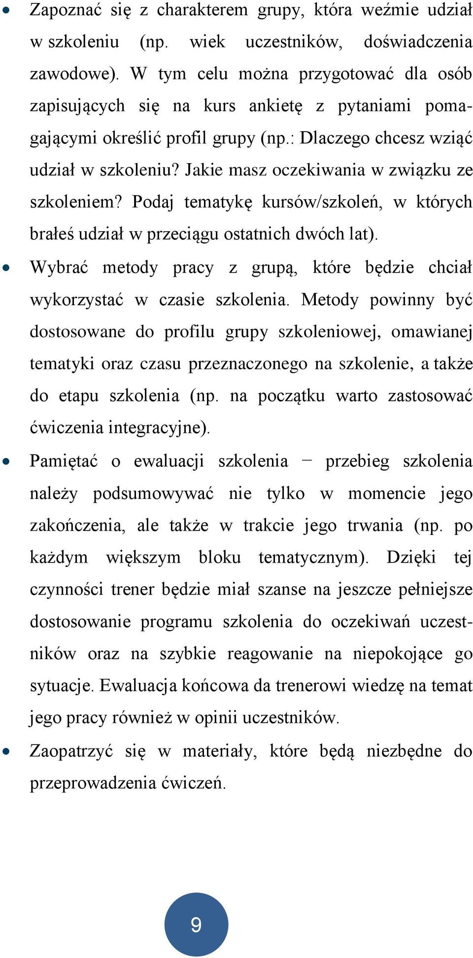 Jakie masz oczekiwania w związku ze szkoleniem? Podaj tematykę kursów/szkoleń, w których brałeś udział w przeciągu ostatnich dwóch lat).