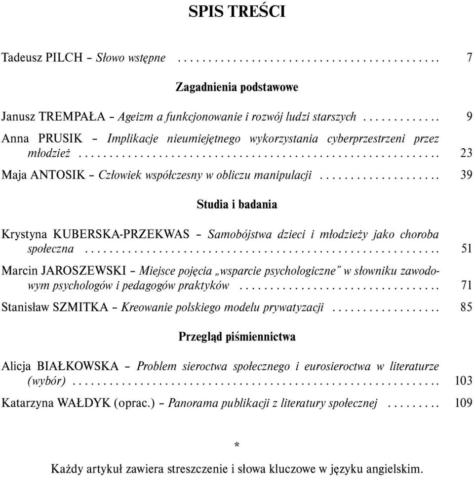 .. 39 Studia i badania Krystyna KUBERSKA-PRZEKWAS Samobójstwa dzieci i młodzieży jako choroba społeczna.