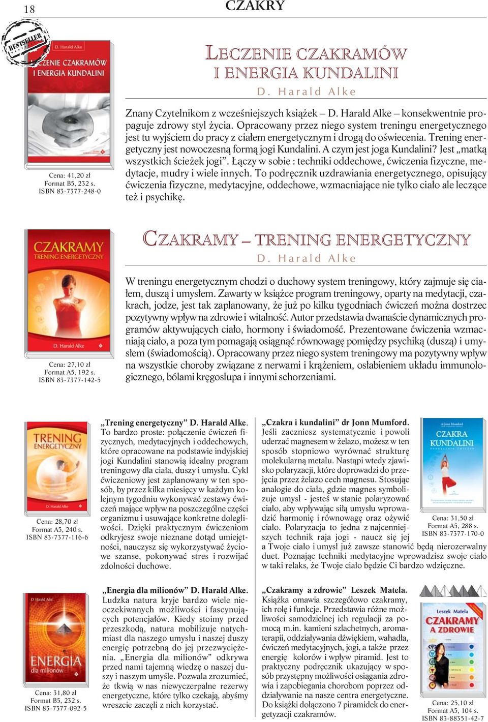 Trening energetyczny jest nowoczesn¹ form¹ jogi Kundalini. A czym jest joga Kundalini? Jest matk¹ wszystkich œcie ek jogi.