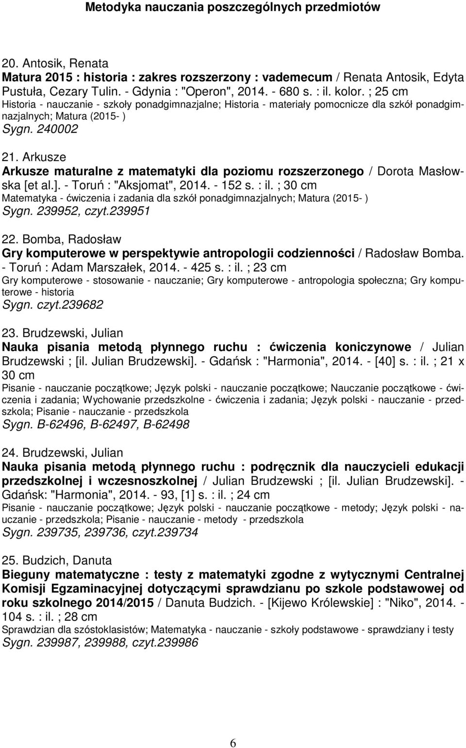 Arkusze Arkusze maturalne z matematyki dla poziomu rozszerzonego / Dorota Masłowska [et al.]. - Toruń : "Aksjomat", 2014. - 152 s. : il.