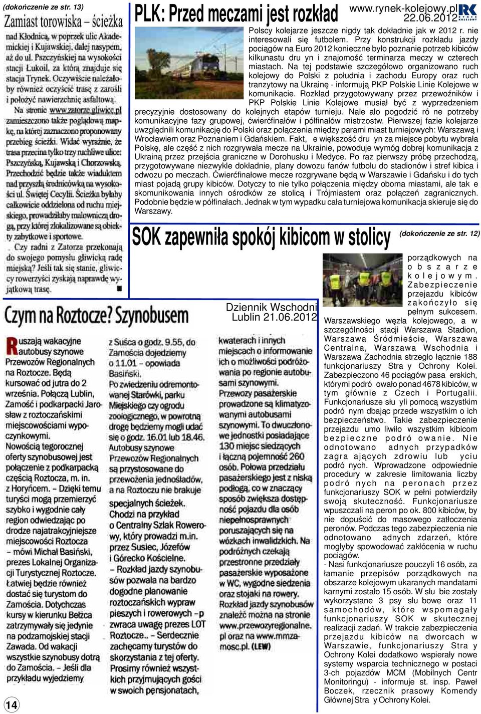 Na tej podstawie szczegółowo organizowano ruch kolejowy do Polski z południa i zachodu Europy oraz ruch tranzytowy na Ukrainę - informują PKP Polskie Linie Kolejowe w komunikacie.