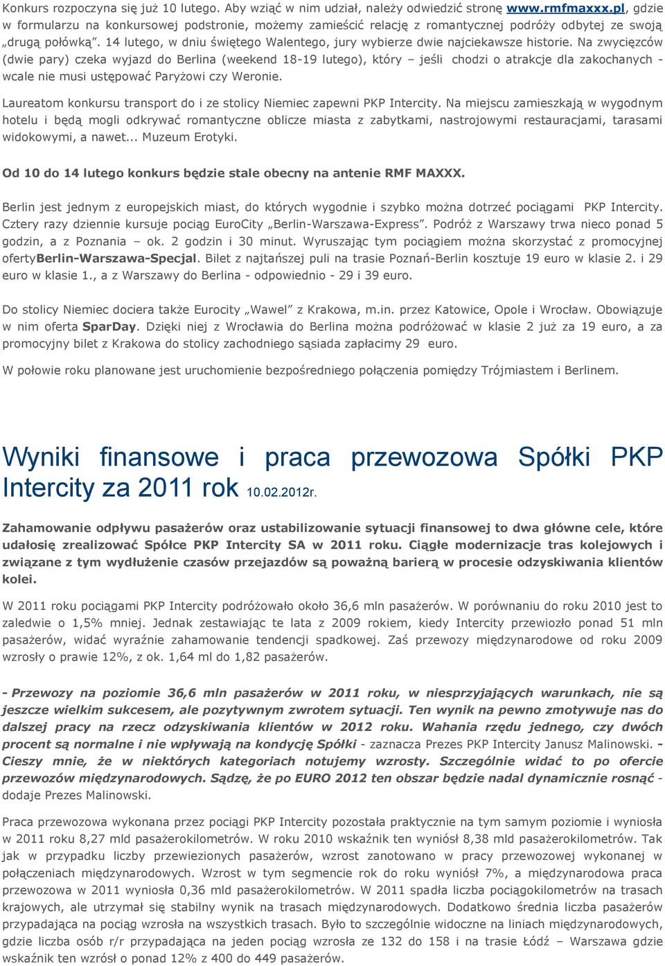 14 lutego, w dniu świętego Walentego, jury wybierze dwie najciekawsze historie.