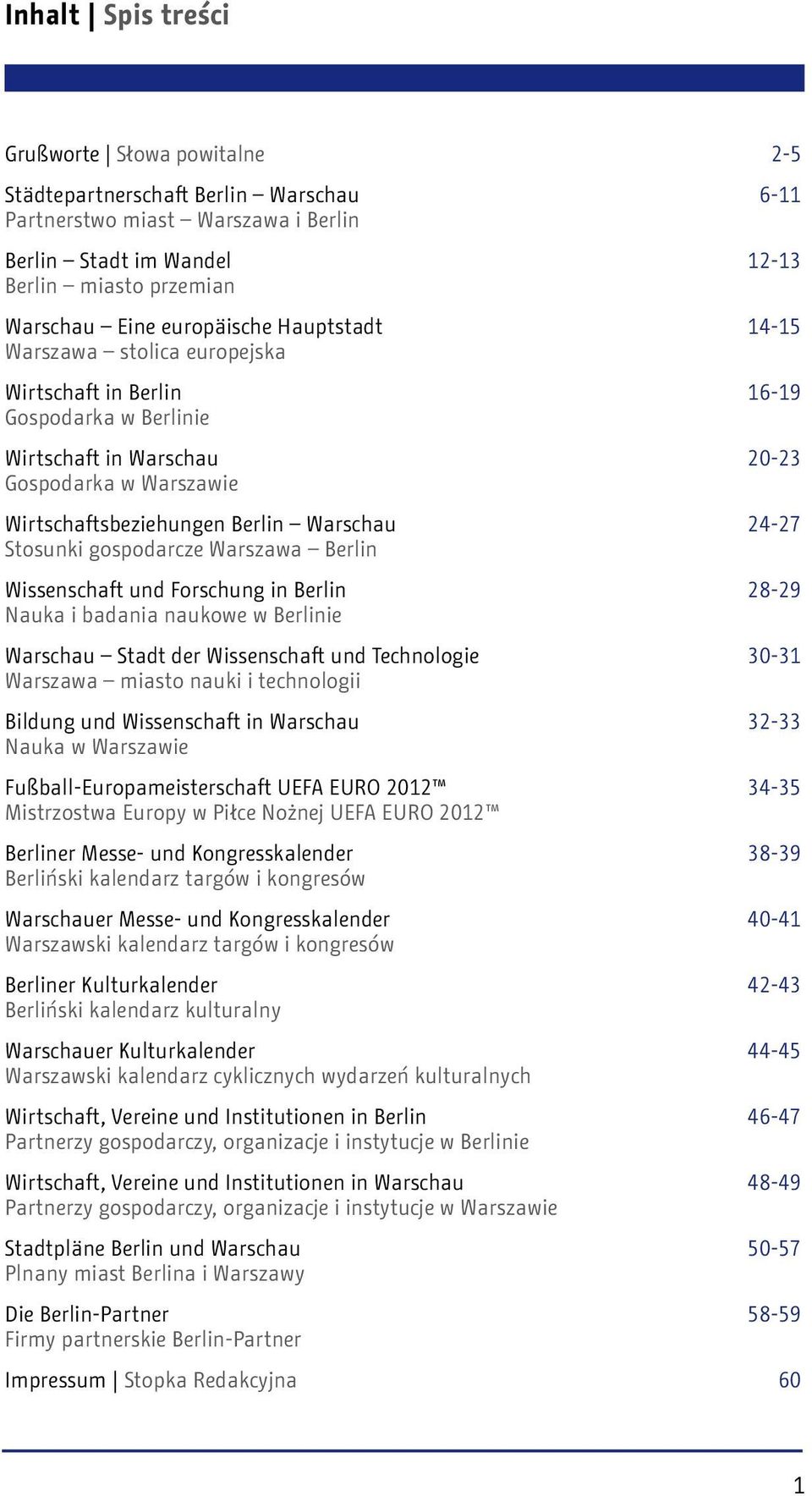 24-27 Stosunki gospodarcze Warszawa Berlin Wissenschaft und Forschung in Berlin 28-29 Nauka i badania naukowe w Berlinie Warschau Stadt der Wissenschaft und Technologie 30-31 Warszawa miasto nauki i