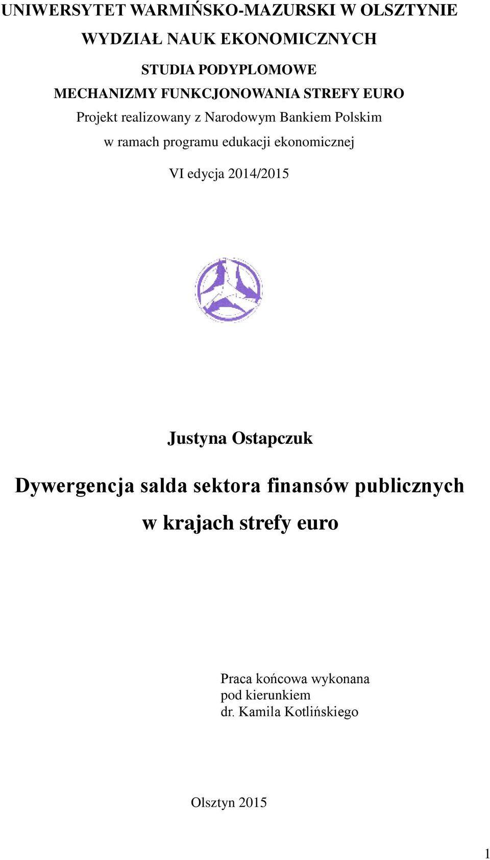 edukacji ekonomicznej VI edycja 2014/2015 Justyna Ostapczuk Dywergencja salda sektora finansów