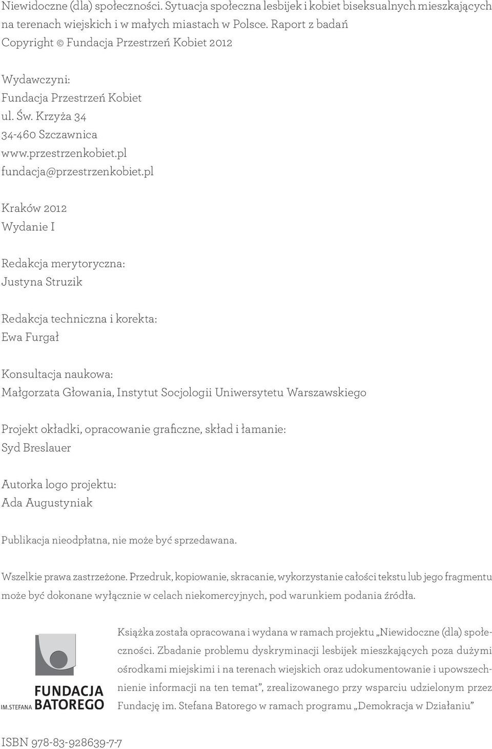 pl Kraków 2012 Wydanie I Redakcja merytoryczna: Justyna Struzik Redakcja techniczna i korekta: Ewa Furgał Konsultacja naukowa: Małgorzata Głowania, Instytut Socjologii Uniwersytetu Warszawskiego