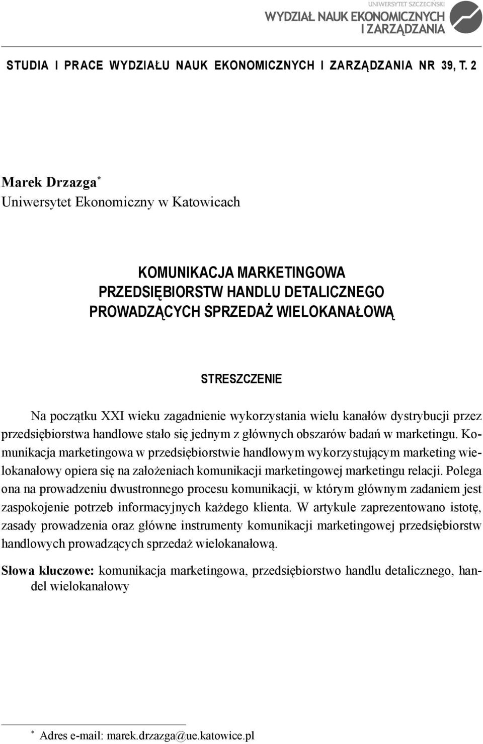 wykorzystania wielu kanałów dystrybucji przez przedsiębiorstwa handlowe stało się jednym z głównych obszarów badań w marketingu.