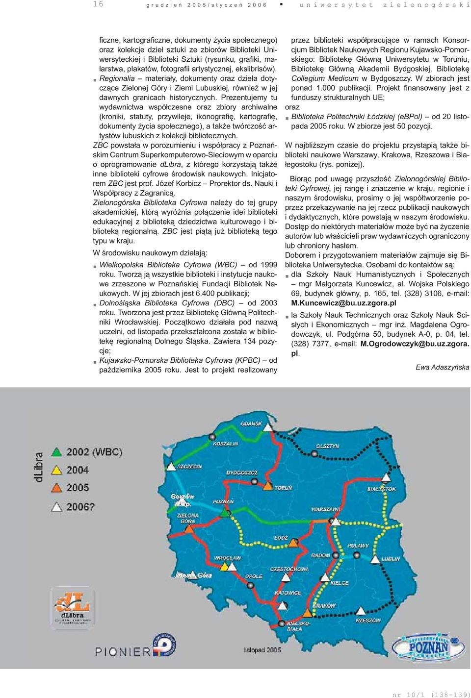 Regionalia materiały, dokumenty oraz dzieła dotyczące Zielonej Góry i Ziemi Lubuskiej, również w jej dawnych granicach historycznych.