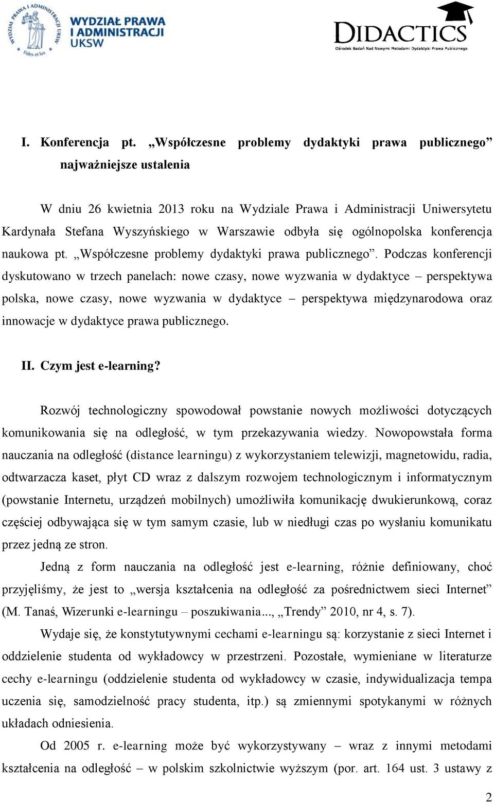 się ogólnopolska konferencja naukowa pt. Współczesne problemy dydaktyki prawa publicznego.