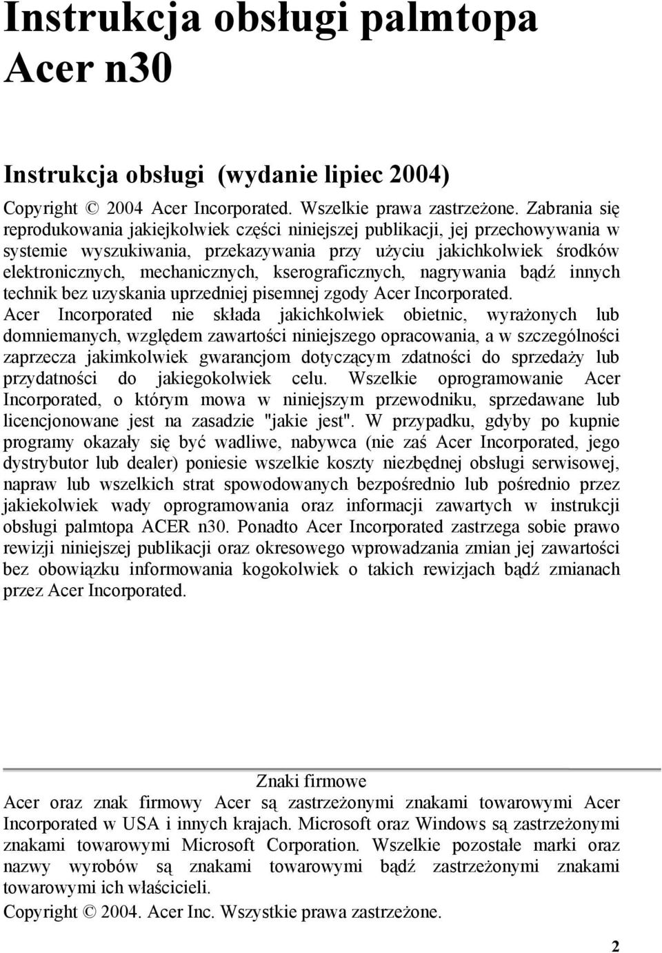 kserograficznych, nagrywania bądź innych technik bez uzyskania uprzedniej pisemnej zgody Acer Incorporated.