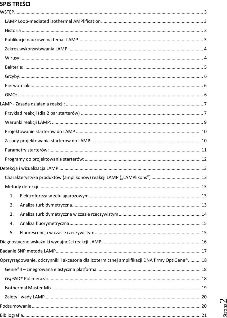 .. 10 Zasady projektowania starterów do LAMP:... 10 Parametry starterów:... 11 Programy do projektowania starterów:... 12 Detekcja i wizualizacja LAMP.