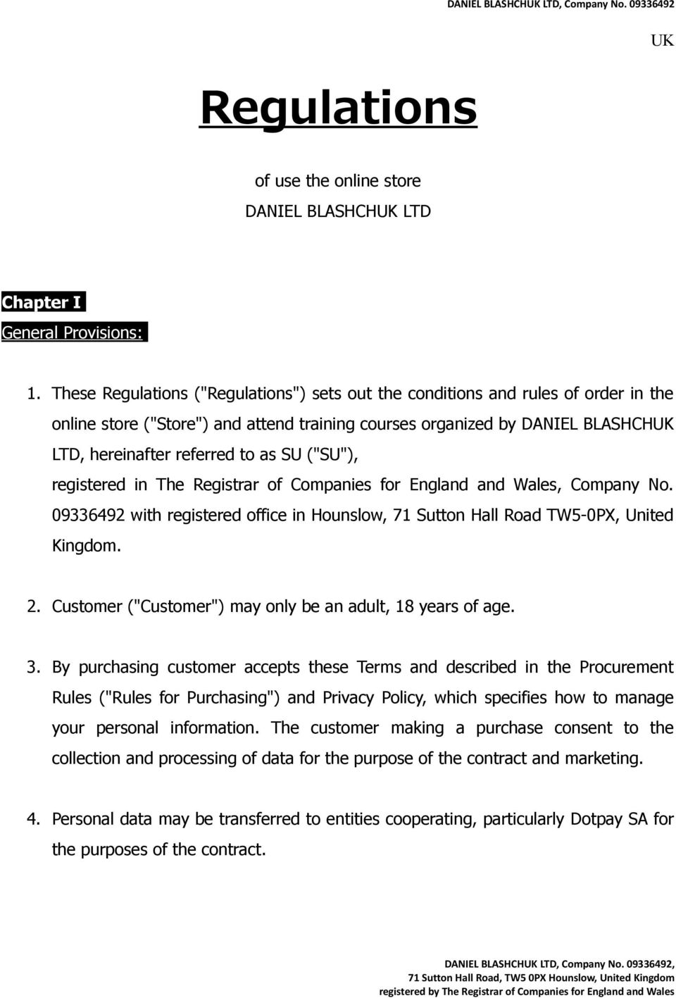 ("SU"), registered in The Registrar of Companies for England and Wales, Company No. 09336492 with registered office in Hounslow, 71 Sutton Hall Road TW5-0PX, United Kingdom. 2.