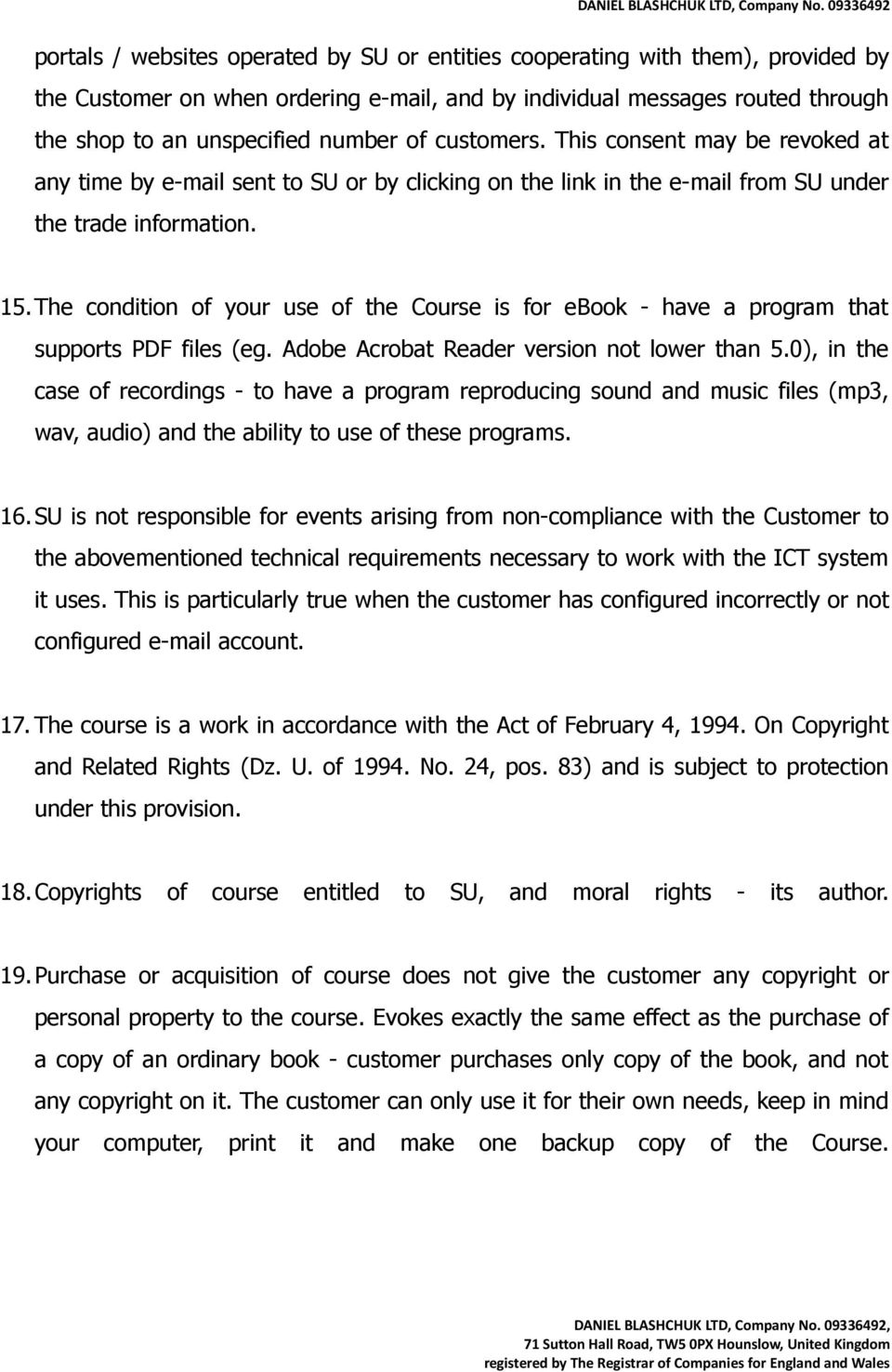 The condition of your use of the Course is for ebook - have a program that supports PDF files (eg. Adobe Acrobat Reader version not lower than 5.