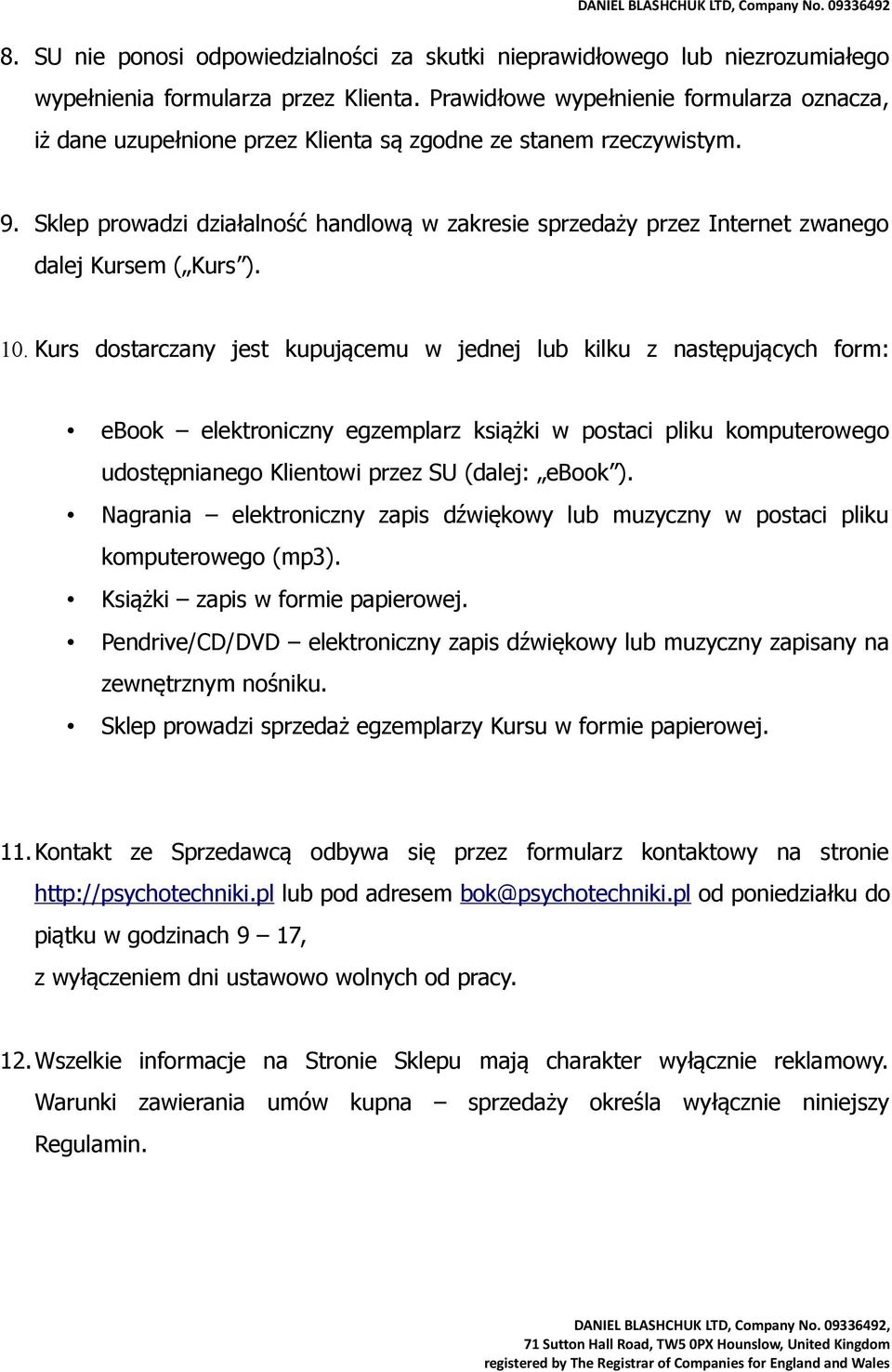 Sklep prowadzi działalność handlową w zakresie sprzedaży przez Internet zwanego dalej Kursem ( Kurs ). 10.