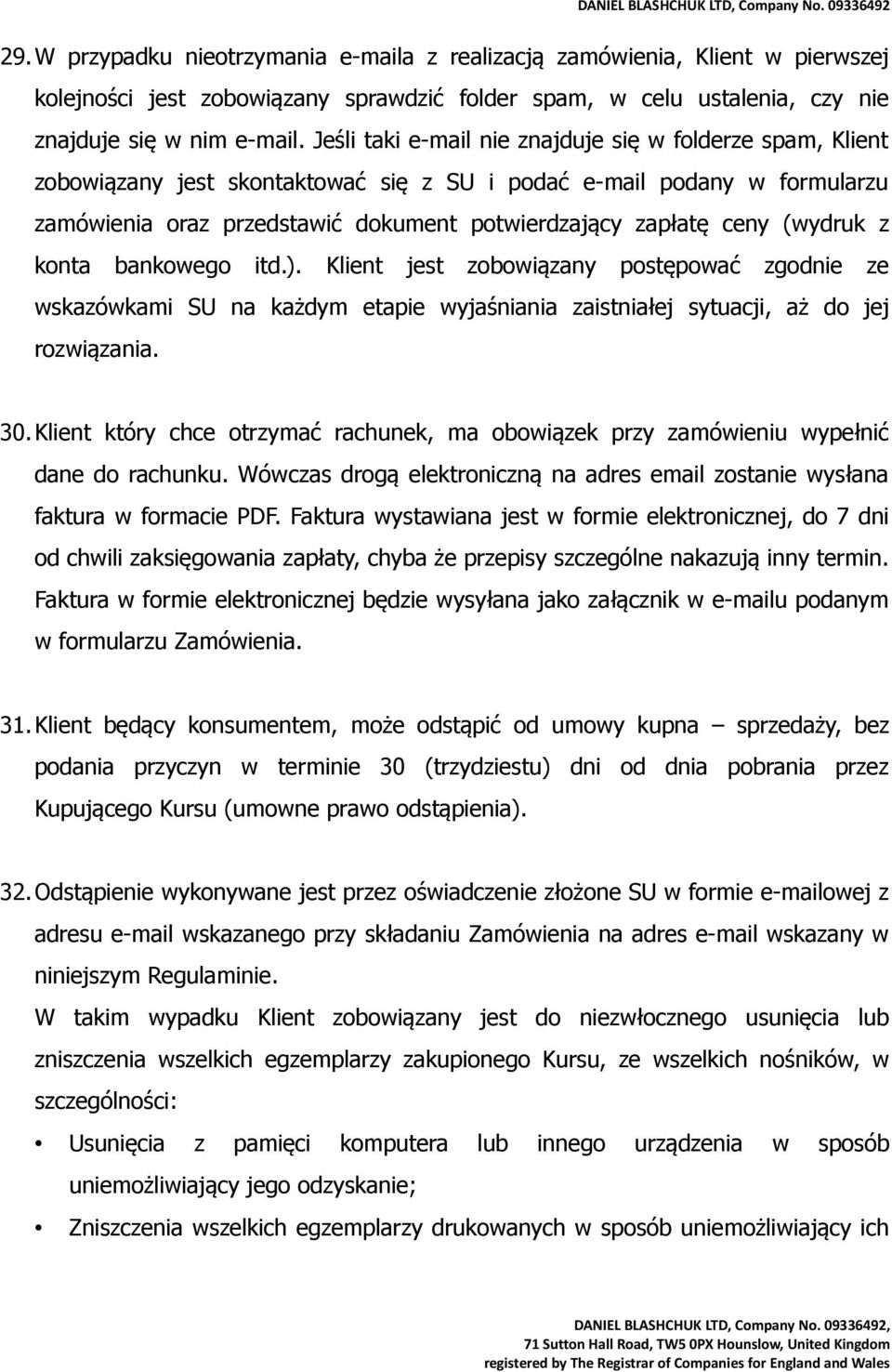 (wydruk z konta bankowego itd.). Klient jest zobowiązany postępować zgodnie ze wskazówkami SU na każdym etapie wyjaśniania zaistniałej sytuacji, aż do jej rozwiązania. 30.