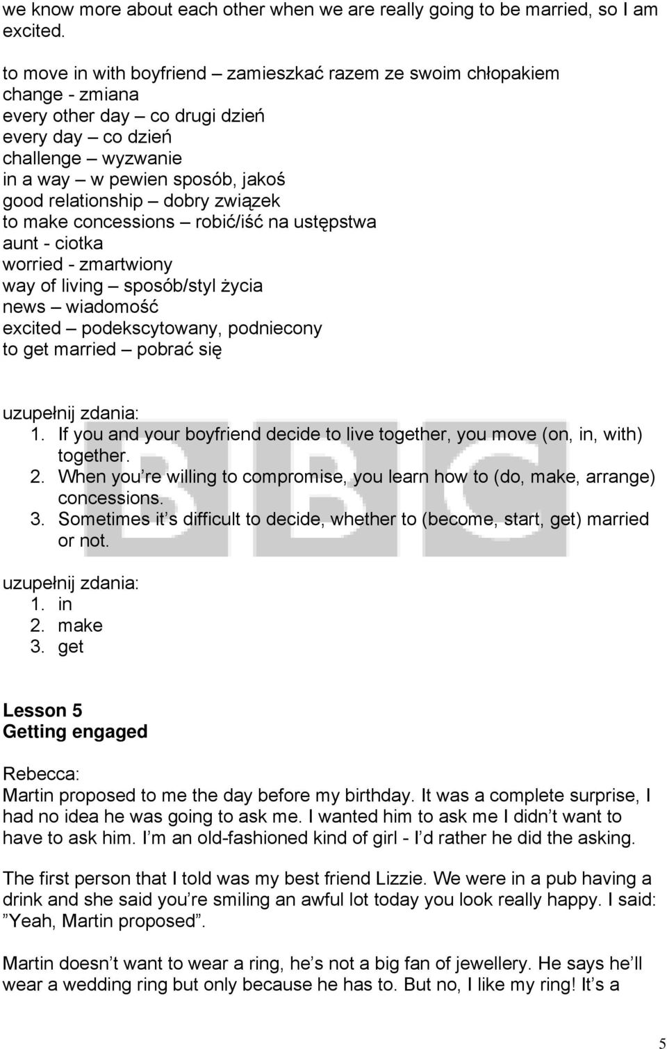 dobry związek to make concessions robić/iść na ustępstwa aunt - ciotka worried - zmartwiony way of living sposób/styl życia news wiadomość excited podekscytowany, podniecony to get married pobrać się