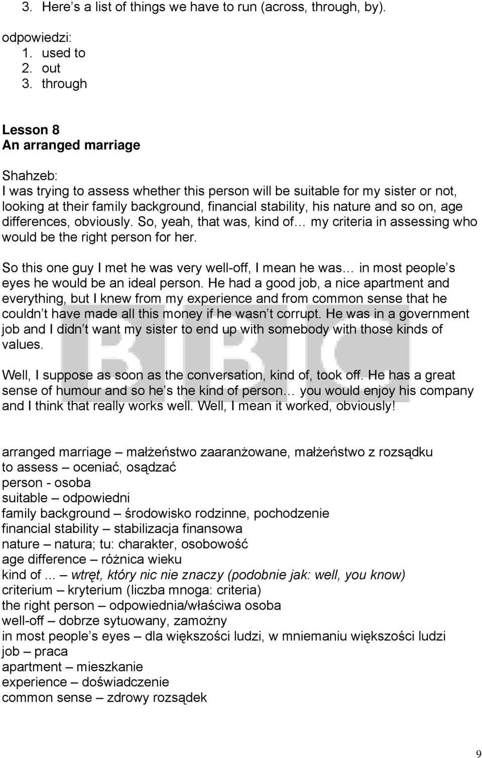 and so on, age differences, obviously. So, yeah, that was, kind of my criteria in assessing who would be the right person for her.