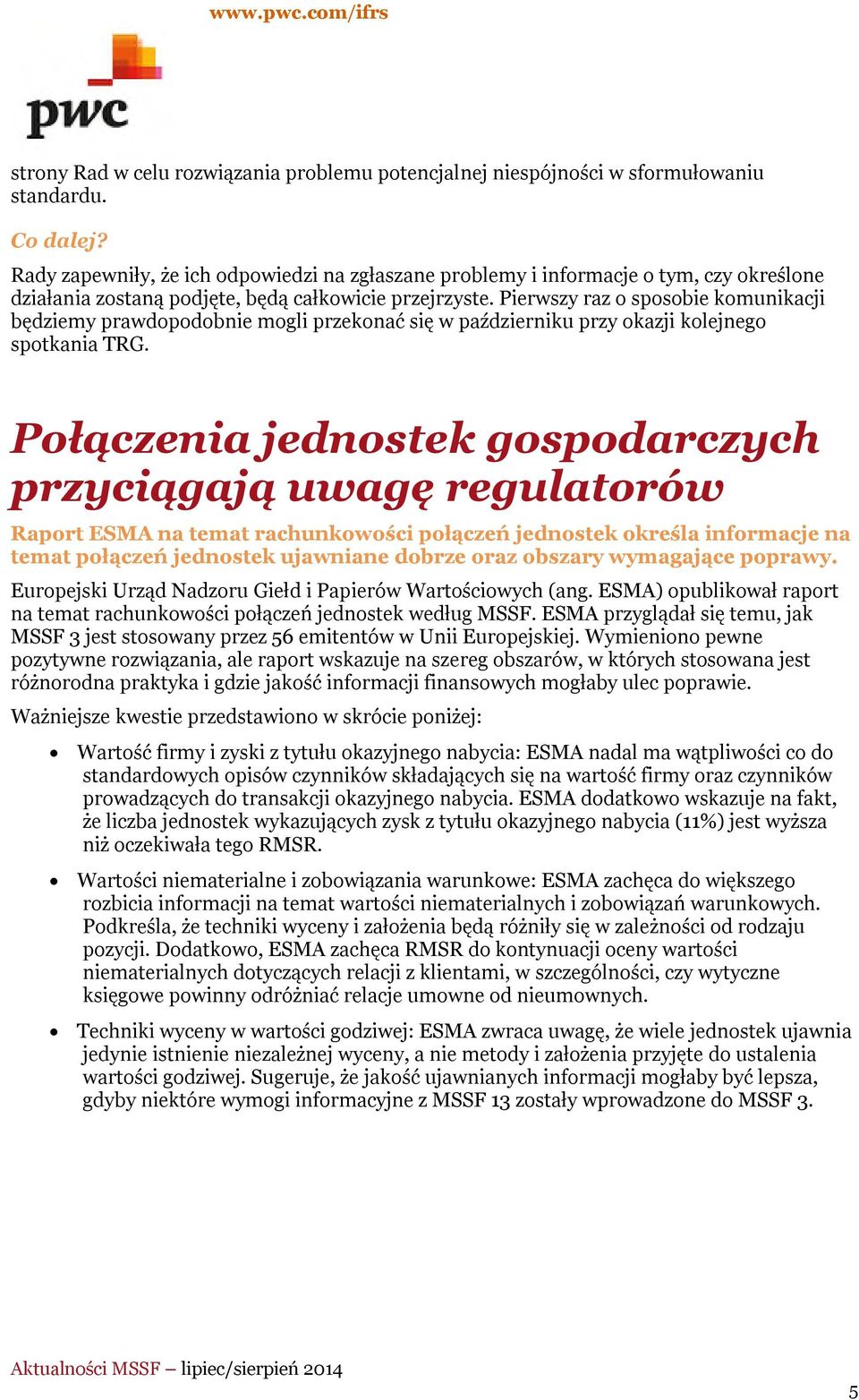 Pierwszy raz o sposobie komunikacji będziemy prawdopodobnie mogli przekonać się w październiku przy okazji kolejnego spotkania TRG.