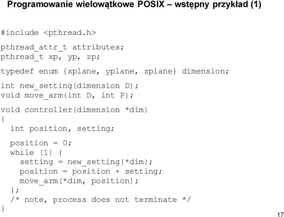 new_setting(dimension D); void move_arm(int D, int P); void controller(dimension *dim) { int position, setting;