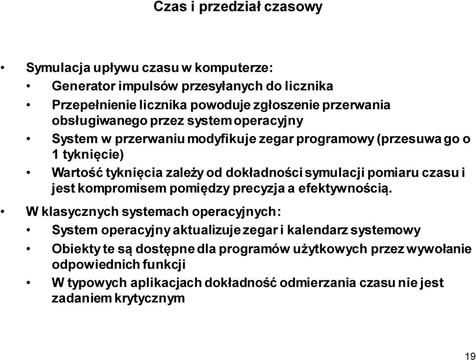 pomiaru czasu i jest kompromisem pomiędzy precyzja a efektywnością.