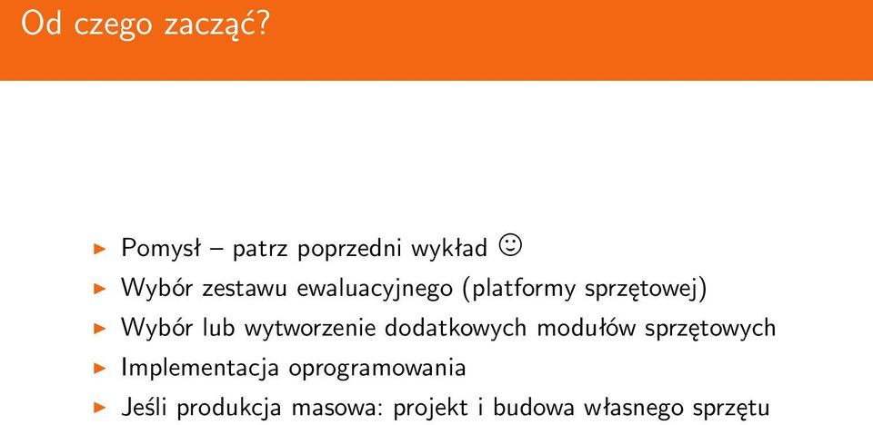 (platformy sprzętowej) Wybór lub wytworzenie dodatkowych