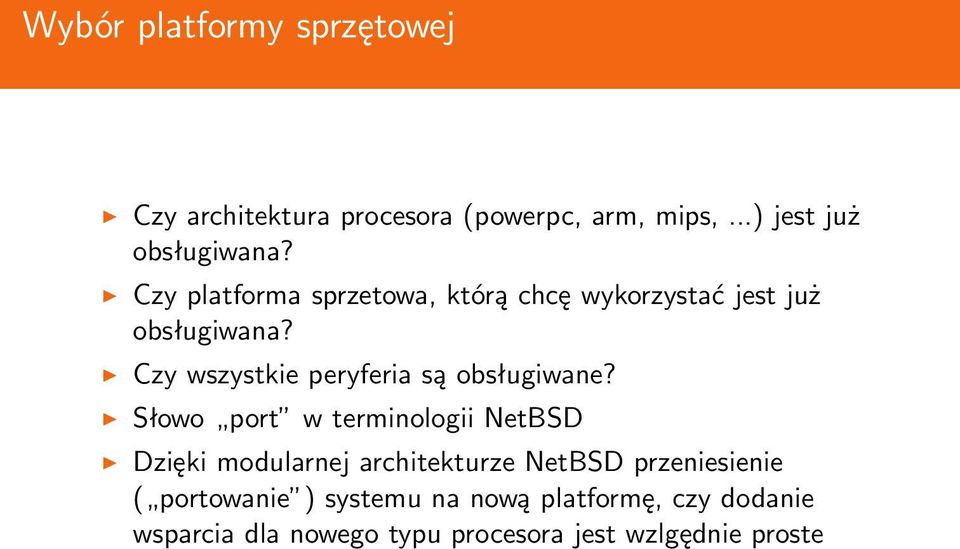 Czy wszystkie peryferia są obsługiwane?