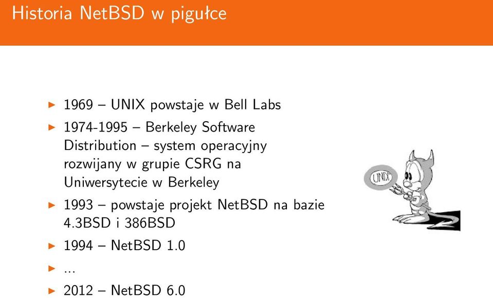 rozwijany w grupie CSRG na Uniwersytecie w Berkeley 1993