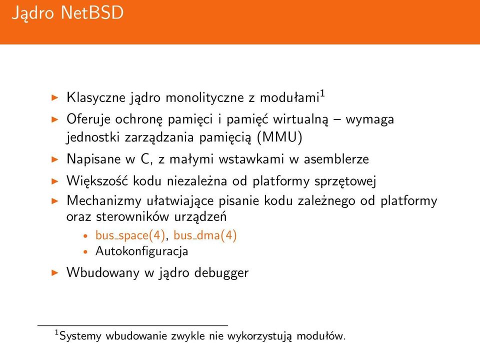 platformy sprzętowej Mechanizmy ułatwiające pisanie kodu zależnego od platformy oraz sterowników urządzeń bus