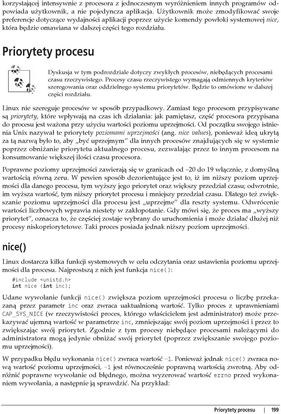 Priorytety procesu Dyskusja w tym podrozdziale dotyczy zwyk ych procesów, nieb d cych procesami czasu rzeczywistego.