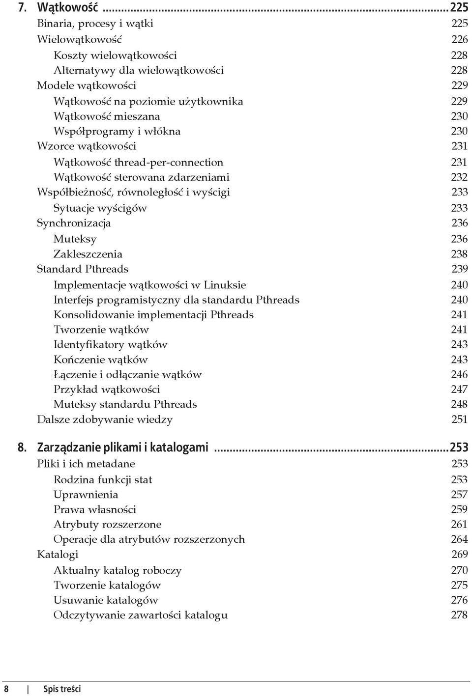 programy i w ókna 230 Wzorce w tkowo ci 231 W tkowo thread-per-connection 231 W tkowo sterowana zdarzeniami 232 Wspó bie no, równoleg o i wy cigi 233 Sytuacje wy cigów 233 Synchronizacja 236 Muteksy