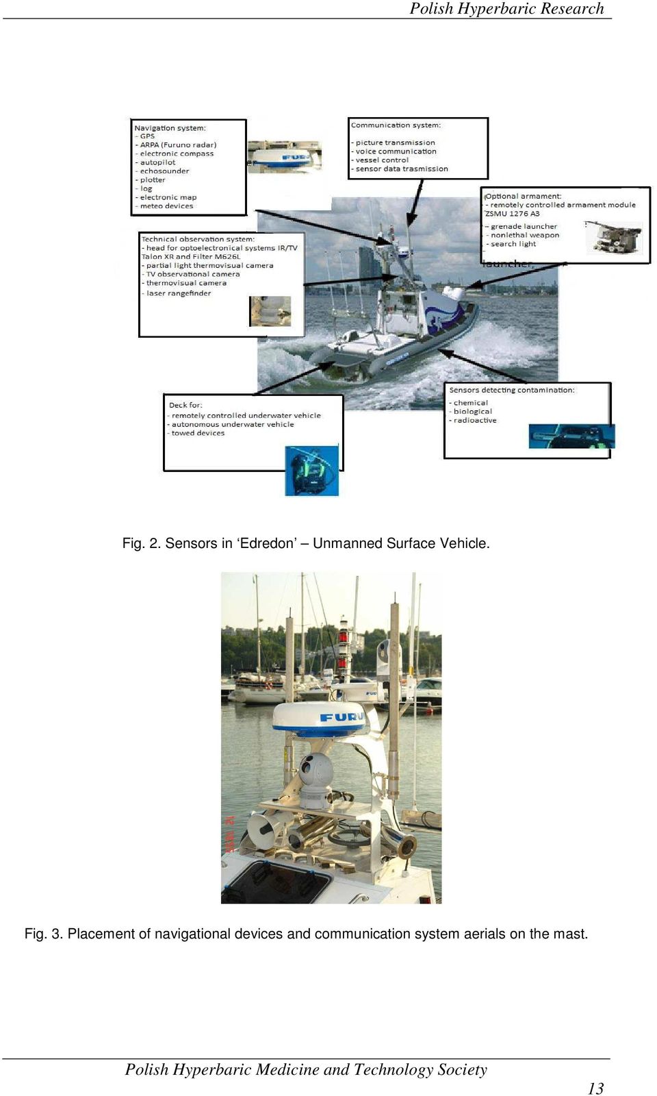 Placement of navigational devices and communication