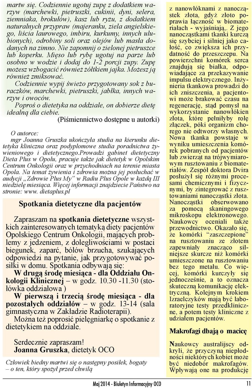 laurowego, imbiru, kurkumy, innych ulubionych), odrobiny soli oraz olejów lub masła dodanych na zimno. Nie zapomnij o zielonej pietruszce lub koperku.