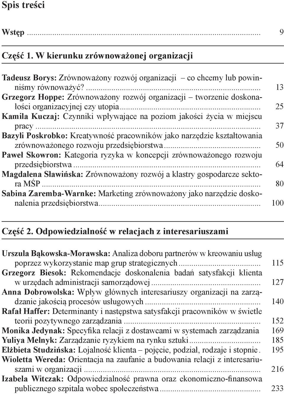 .. 37 Bazyli Poskrobko: Kreatywność pracowników jako narzędzie kształtowania zrównoważonego rozwoju przedsiębiorstwa.