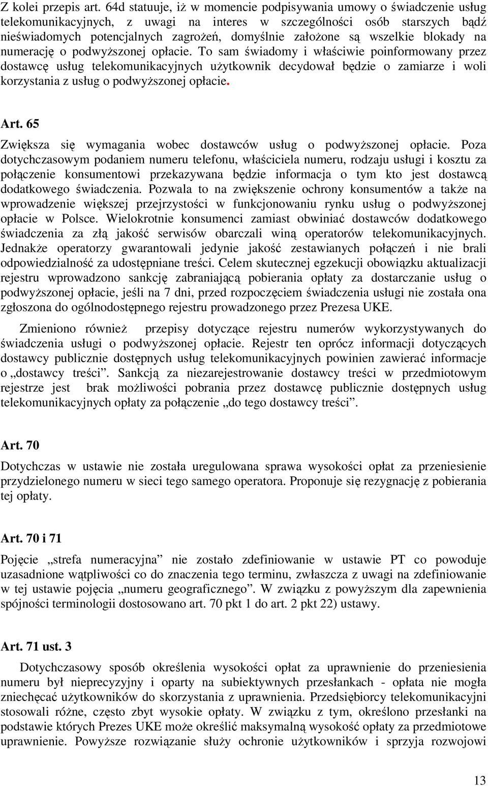 są wszelkie blokady na numerację o podwyższonej opłacie.