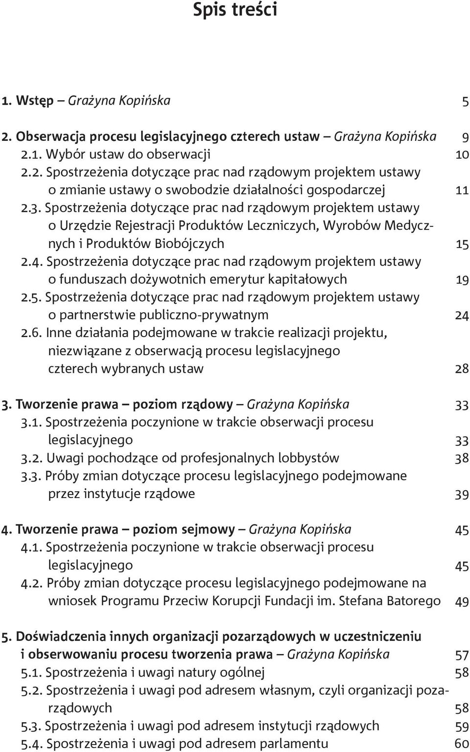 Spostrzeżenia dotyczące prac nad rządowym projektem ustawy o funduszach dożywotnich emerytur kapitałowych 19 2.5.