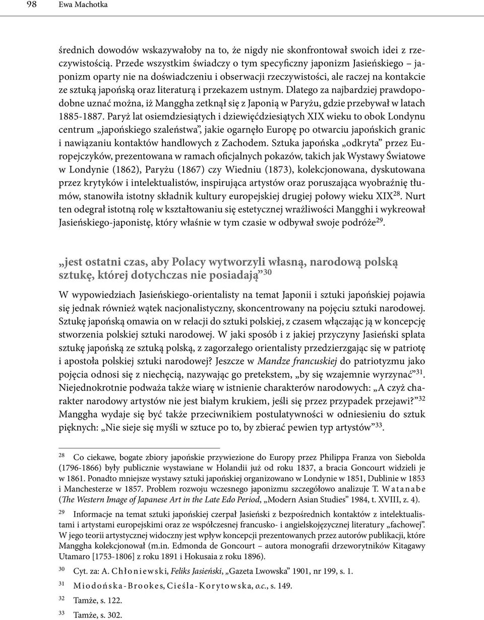 przekazem ustnym. Dlatego za najbardziej prawdopodobne uznać można, iż Manggha zetknął się z Japonią w Paryżu, gdzie przebywał w latach 1885 1887.