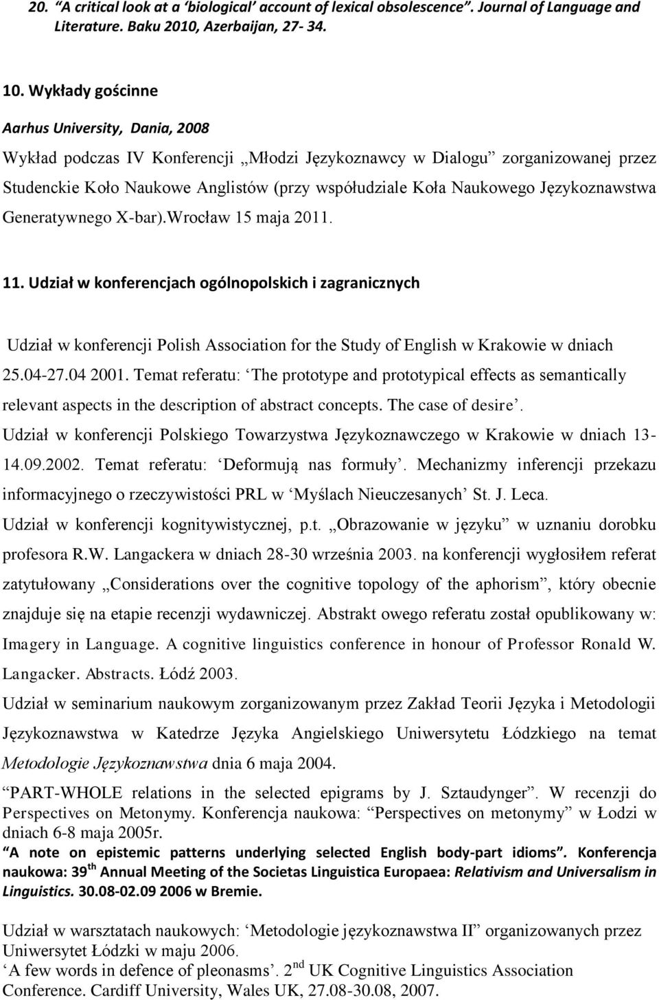 Językoznawstwa Generatywnego X-bar).Wrocław 15 maja 2011. 11.