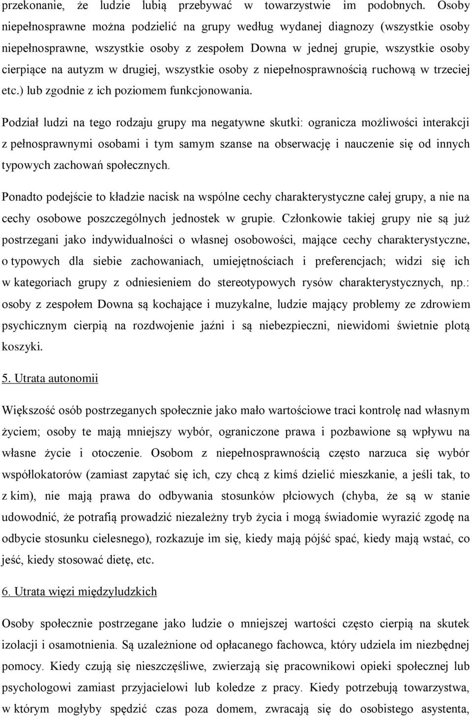 drugiej, wszystkie osoby z niepełnosprawnością ruchową w trzeciej etc.) lub zgodnie z ich poziomem funkcjonowania.