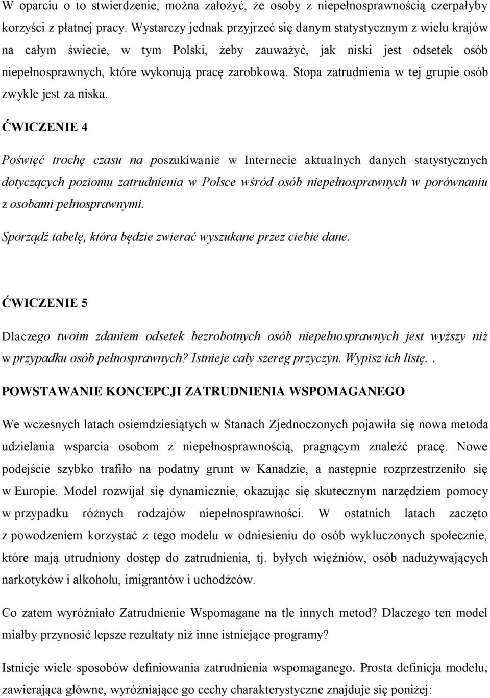 Stopa zatrudnienia w tej grupie osób zwykle jest za niska.