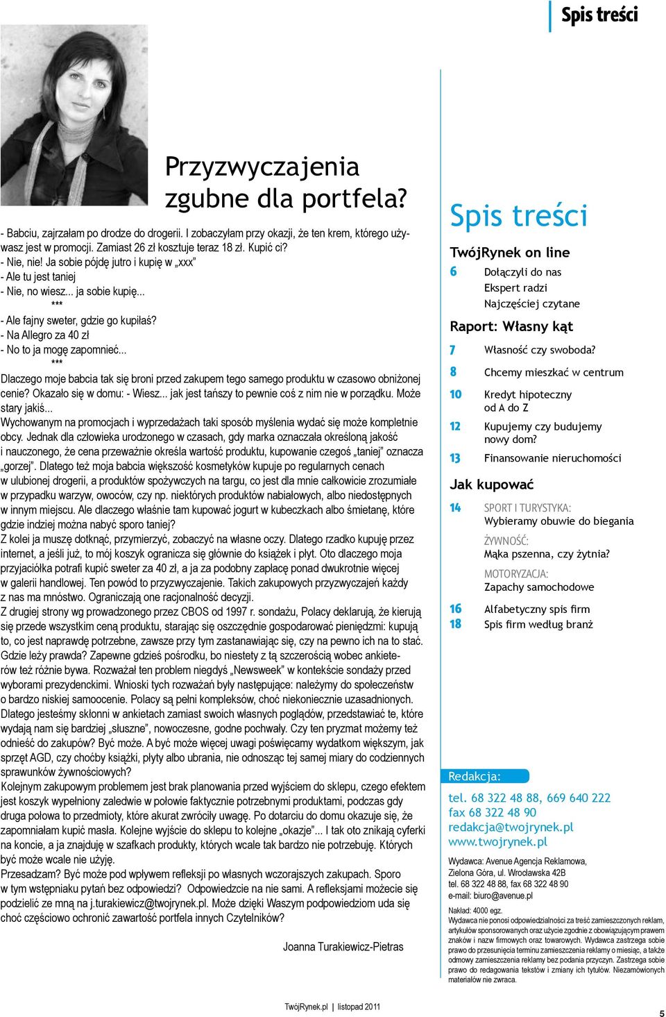 - Na Allegro za 40 zł - No to ja mogę zapomnieć... *** Dlaczego moje babcia tak się broni przed zakupem tego samego produktu w czasowo obniżonej cenie? Okazało się w domu: - Wiesz.