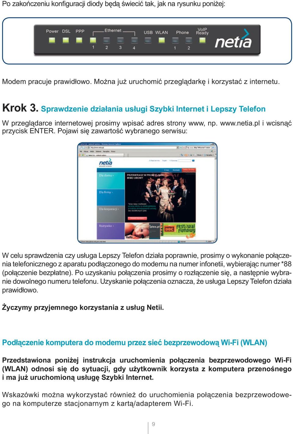 Pojawi się zawartość wybranego serwisu: W celu sprawdzenia czy usługa Lepszy Telefon działa poprawnie, prosimy o wykonanie połączenia telefonicznego z aparatu podłączonego do modemu na numer