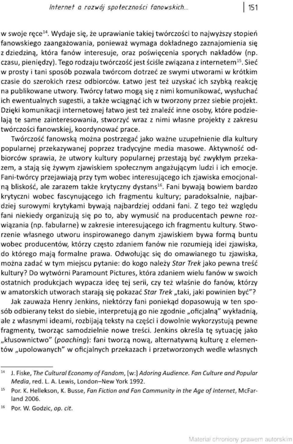 w i ązan.a z internetem 15. Sieć w prosty i tani sposób pozw.ala twórcom dotrzeć ze swymi utworami w krótkim c.z.asie do szerokich rzesz odb forców.