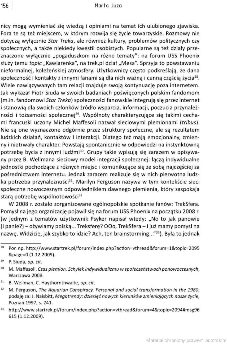 n i e upogadusz.kon1 na różne tematy 11 : na forum USS Phoenix słu ży temu tapic 11 Ka\viarenka;', na trek.pl dział 11 Mesan. Sprzyja to powstawanju ' ' ni eformalnej; koleżeńskiej atmosfery.