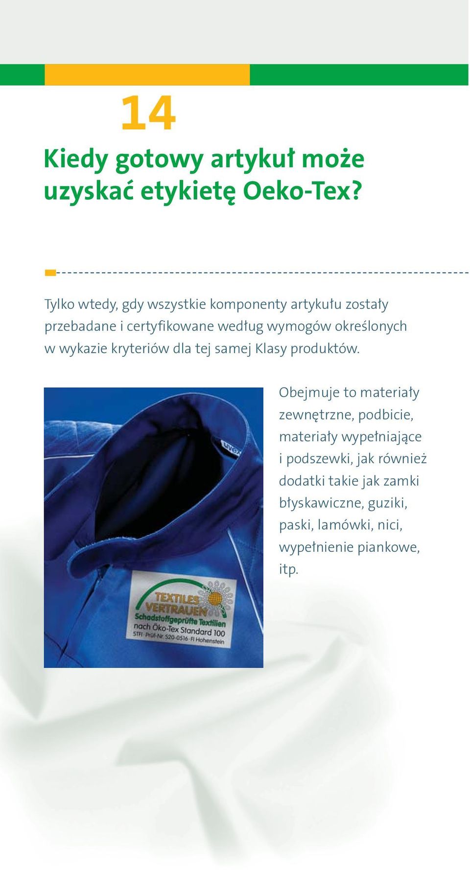 określonych w wykazie kryteriów dla tej samej Klasy produktów.